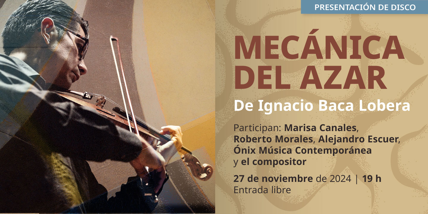 Ignacio Baca Lobera presenta Mecánica del azar, su más reciente producción discográfica, en la Fonoteca Nacional